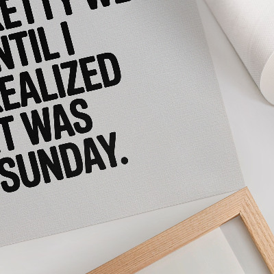 Wandposter Typografie met hoog contrast, humoristische boodschap
